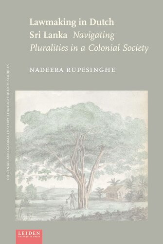 Lawmaking in Dutch Sri Lanka: Navigating Pluralities in a Colonial Society (PDF/EPUB Version)

