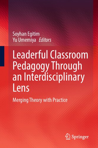 Leaderful Classroom Pedagogy Through an Interdisciplinary Lens: Merging Theory with Practice (PDF/EPUB Version)
