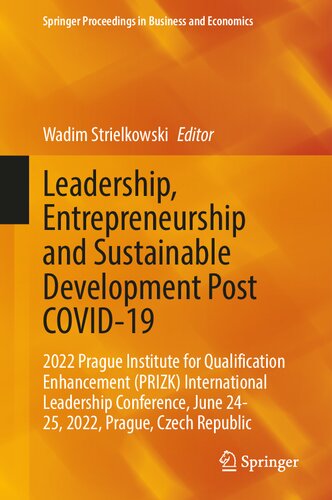 Leadership, Entrepreneurship and Sustainable Development Post COVID-19: 2022 Prague Institute for Qualifcation Enhancement (PRIZK) International Leadership Conference, June 24-25, 2022, Prague, Czech Republic (PDF/EPUB Version)
