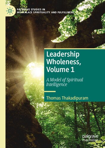Leadership Wholeness, Volume 1: A Model of Spiritual Intelligence (PDF/EPUB Version)
