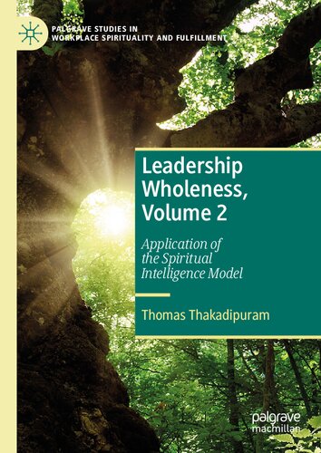 Leadership Wholeness, Volume 2: Application of the Spiritual Intelligence Model (PDF/EPUB Version)