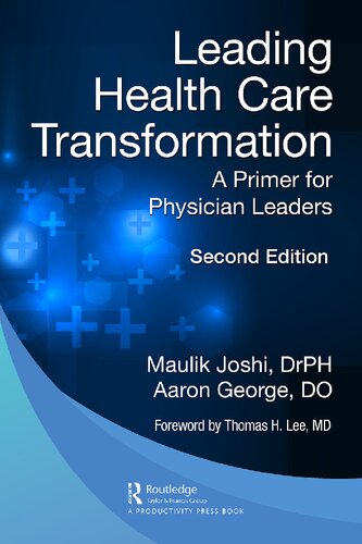 Leading Health Care Transformation: A Primer for Physician Leaders [Team-IRA] (PDF/EPUB Version)
