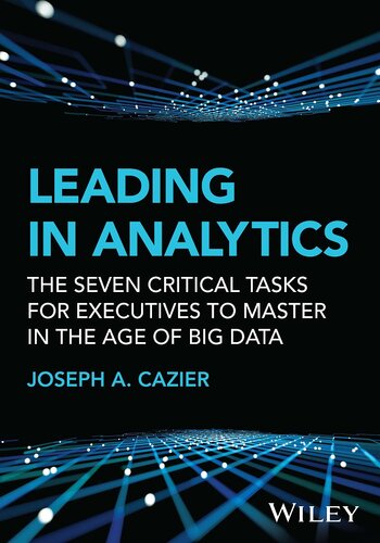 Leading in Analytics : The Seven Critical Tasks for Executives to Master in the Age of Big Data (PDF/EPUB Version)

