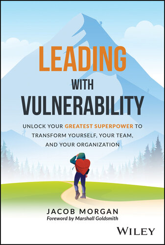 Leading with Vulnerability: Unlock Your Greatest Superpower to Transform Yourself, Your Team, and Your Organization (PDF/EPUB Version)
