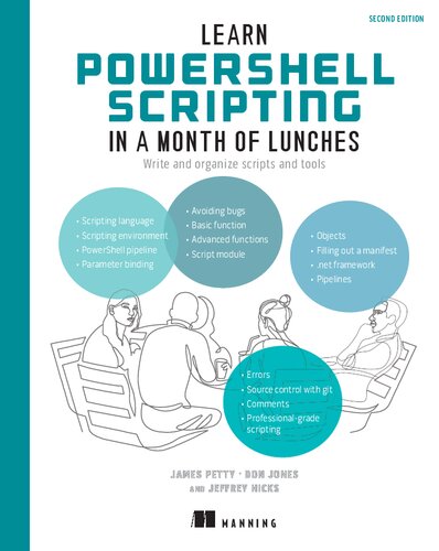 Learn PowerShell Scripting in a Month of Lunches: Write and organize scripts and tools (PDF/EPUB Version)