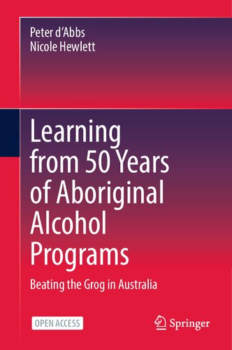 Learning from 50 Years of Aboriginal Alcohol Programs: Beating the Grog in Australia (PDF/EPUB Version)
