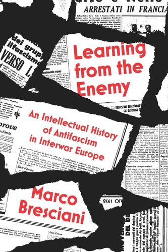 Learning from the Enemy: An Intellectual History of Antifascism in Interwar Europe (PDF/EPUB Version)