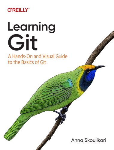 Learning Git: A Hands-On and Visual Guide to the Basics of Git (PDF/EPUB Version)

