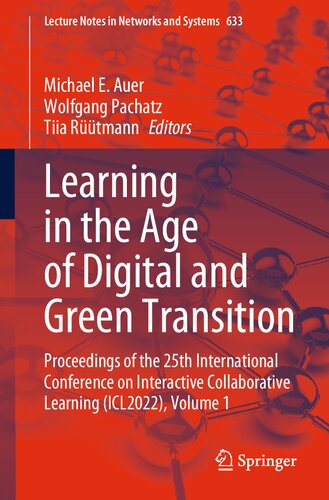 Learning in the Age of Digital and Green Transition: Proceedings of the 25th International Conference on Interactive Collaborative Learning (ICL2022), Volume 1 (PDF/EPUB Version)
