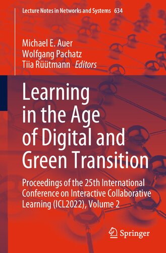 Learning in the Age of Digital and Green Transition: Proceedings of the 25th International Conference on Interactive Collaborative Learning (ICL2022), Volume 2 (PDF/EPUB Version)
