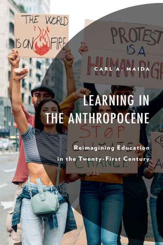 Learning in the Anthropocene: Reimagining Education in the Twenty-First Century (Environment and Society) (PDF/EPUB Version)
