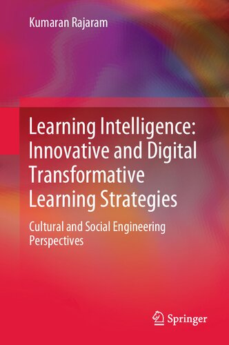 Learning Intelligence: Innovative and Digital Transformative Learning Strategies: Cultural and Social Engineering Perspectives (PDF/EPUB Version)
