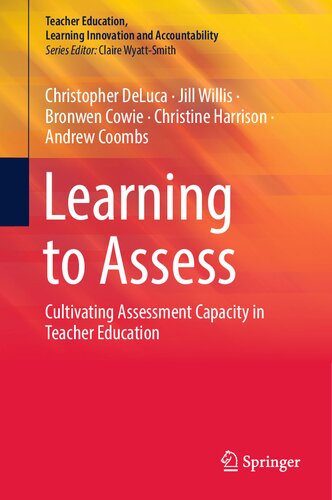 Learning to Assess: Cultivating Assessment Capacity in Teacher Education (Teacher Education, Learning Innovation and Accountability) (PDF/EPUB Version)