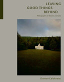 Leaving Good Things Behind: Photographs of Atlantic Canada (PDF/EPUB Version)
