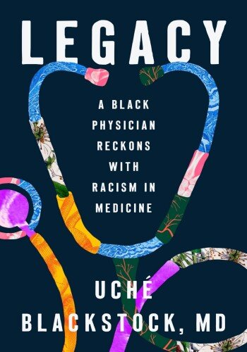 Legacy: A Black Physician Reckons with Racism in Medicine (PDF/EPUB Version)