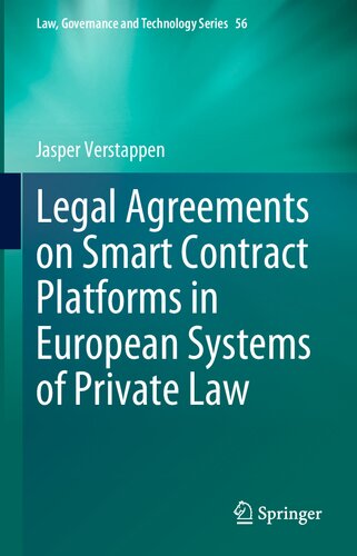 Legal Agreements on Smart Contract Platforms in European Systems of Private Law (Law, Governance and Technology Series, 56) (PDF/EPUB Version)
