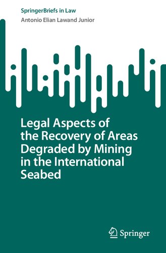 Legal Aspects of the Recovery of Areas Degraded by Mining in the International Seabed (SpringerBriefs in Law) (PDF/EPUB Version)

