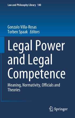 Legal Power and Legal Competence: Meaning, Normativity, Officials and Theories (Law and Philosophy Library, 140) (PDF/EPUB Version)
