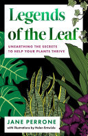 Legends of the Leaf: Unearthing the secrets to help your plants thrive (PDF/EPUB Version)
