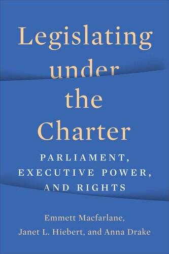 Legislating under the Charter: Parliament, Executive Power, and Rights (PDF/EPUB Version)
