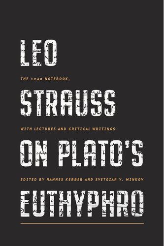 Leo Strauss on Plato’s Euthyphro: The 1948 Notebook, with Lectures and Critical Writings (PDF/EPUB Version)
