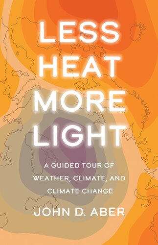 Less Heat, More Light: A Guided Tour of Weather, Climate, and Climate Change (PDF/EPUB Version)
