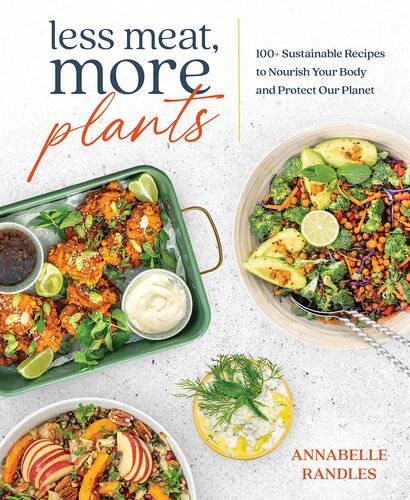 Less Meat, More Plants: 100+ Sustainable Recipes to Nourish Your Body and Protect Our Planet (PDF/EPUB Version)
