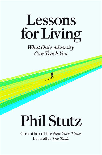Lessons for Living : What Only Adversity Can Teach You (PDF/EPUB Version)
