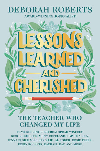 Lessons Learned and Cherished: The Teacher Who Changed My Life (PDF/EPUB Version)
