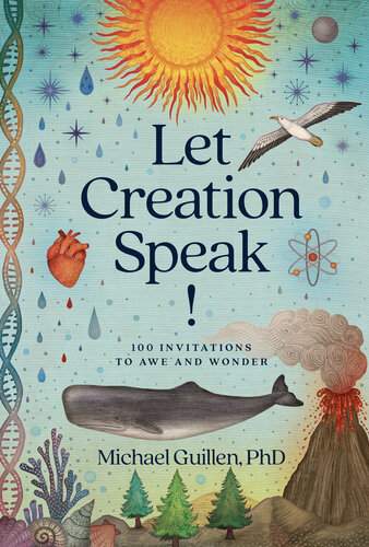 Let Creation Speak!: 100 Invitations to Awe and Wonder (PDF/EPUB Version)

