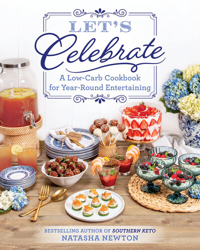 Let's Celebrate: A Low-Carb Cookbook for Year-Round Entertaining (PDF/EPUB Version)
