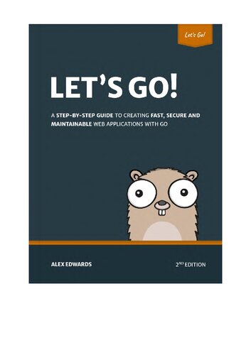 Let’s Go. Learn to build professional web applications with Go (PDF/EPUB Version)
