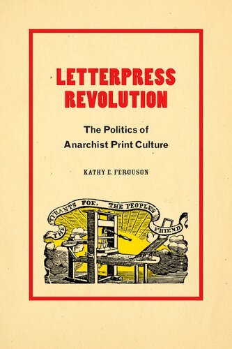 Letterpress Revolution: The Politics of Anarchist Print Culture (PDF/EPUB Version)
