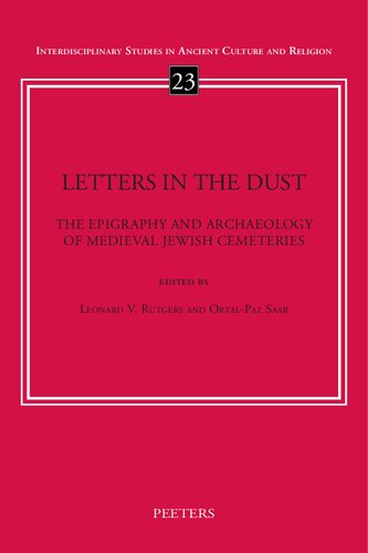 Letters in the Dust: The Epigraphy and Archaeology of Medieval Jewish Cemeteries (PDF/EPUB Version)
