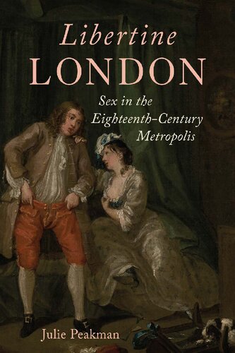 Libertine London: Sex in the Eighteenth-Century Metropolis (PDF/EPUB Version)