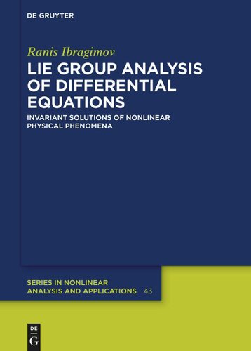 Lie Group Analysis of Differential Equations. Invariant Solutions of Nonlinear Physical Phenomena (PDF/EPUB Version)
