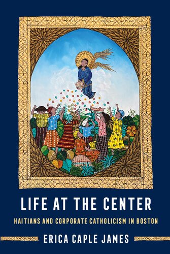 Life at the Center: Haitians and Corporate Catholicism in Boston (PDF/EPUB Version)