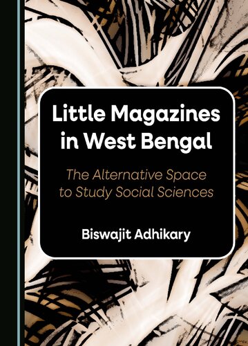 Little Magazines in West Bengal: The Alternative Space to Study Social Sciences (PDF/EPUB Version)