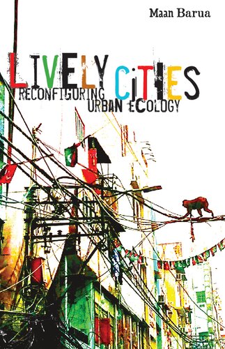 Lively Cities: Reconfiguring Urban Ecology (PDF/EPUB Version)
