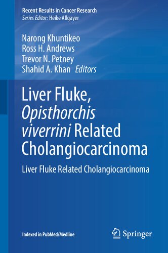 Liver Fluke, Opisthorchis viverrini Related Cholangiocarcinoma: Liver Fluke Related Cholangiocarcinoma (Recent Results in Cancer Research, 219) (PDF/EPUB Version)
