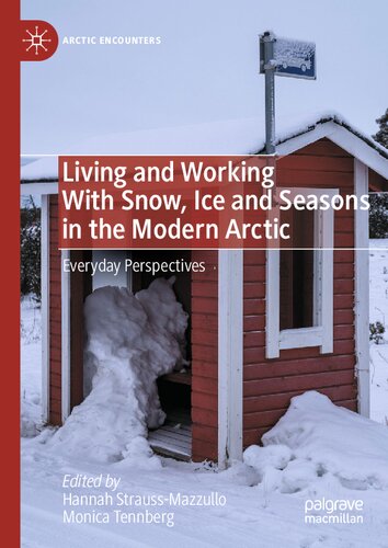 Living and Working With Snow, Ice and Seasons in the Modern Arctic: Everyday Perspectives (Arctic Encounters) (PDF/EPUB Version)
