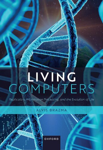 Living Computers : Replicators, Information Processing, and the Evolution of Life (PDF/EPUB Version)
