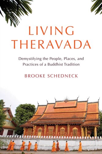 Living Theravada: Demystifying the People, Places, and Practices of a Buddhist Tradition (PDF/EPUB Version)
