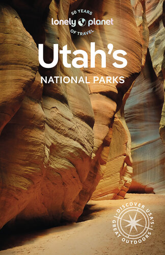 Lonely Planet Utah's National Parks 6: Zion, Bryce Canyon, Arches, Canyonlands & Capitol Reef (National Parks Guide) (PDF/EPUB Version)