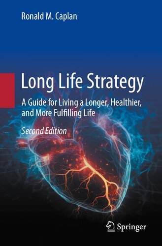 Long Life Strategy: A Guide for Living a Longer, Healthier, and More Fulfilling life (PDF/EPUB Version)