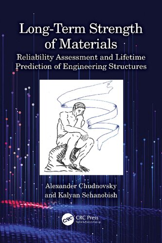 Long-Term Strength of Materials: Reliability Assessment and Lifetime Prediction of Engineering Structures (PDF/EPUB Version)
