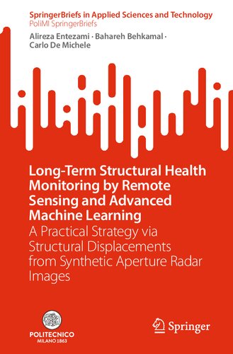 Long-Term Structural Health Monitoring by Remote Sensing and Advanced Machine Learning: A Practical Strategy via Structural Displacements from ... in Applied Sciences and Technology) (PDF/EPUB Version)