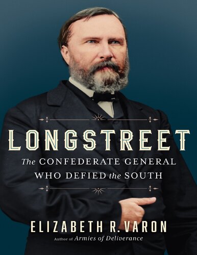 Longstreet: The Confederate General Who Defied the South (PDF/EPUB Version)
