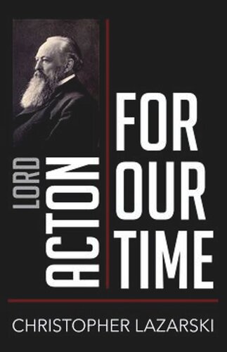 Lord Acton for Our Time (PDF/EPUB Version)
