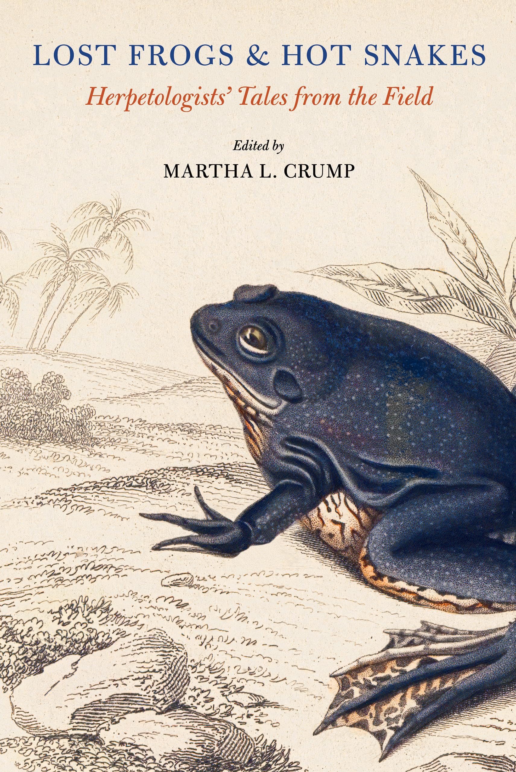 Lost Frogs and Hot Snakes: Herpetologists' Tales from the Field (PDF/EPUB Version)